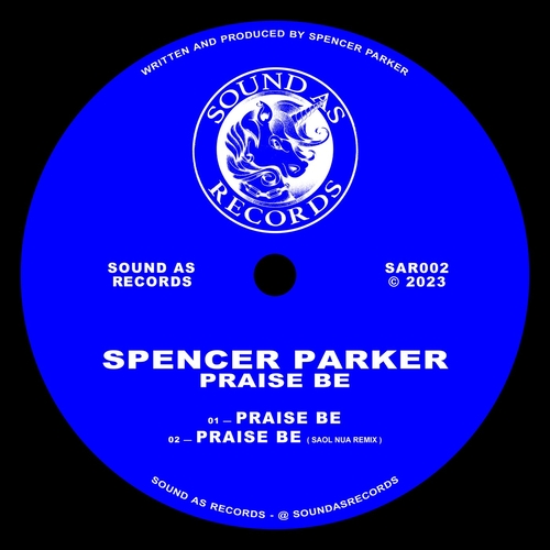 Spencer Parker - Praise Be [SAR002]